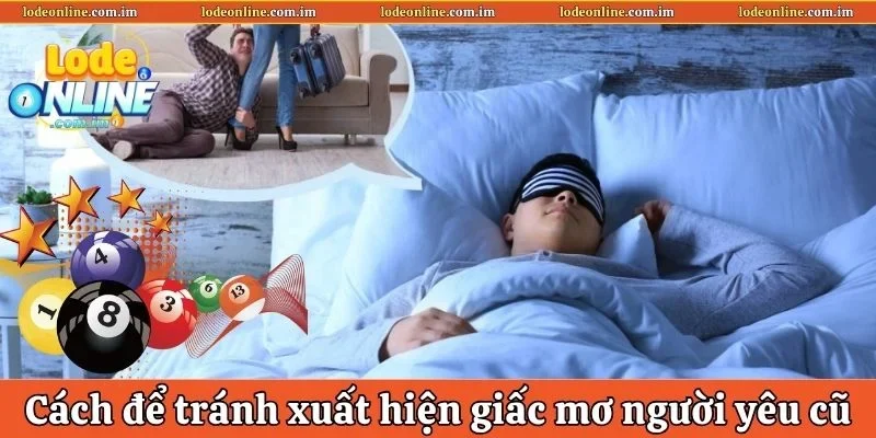 Cách để tránh xuất hiện giấc mơ tình cũ