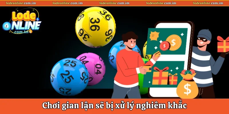 Chơi gian lận sẽ bị xử lý nghiêm khắc