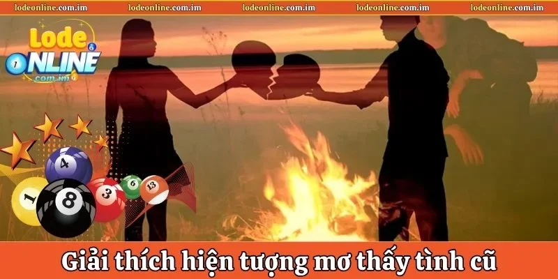 Giải thích hiện tượng chiêm bao thấy&nbsp; tình xưa