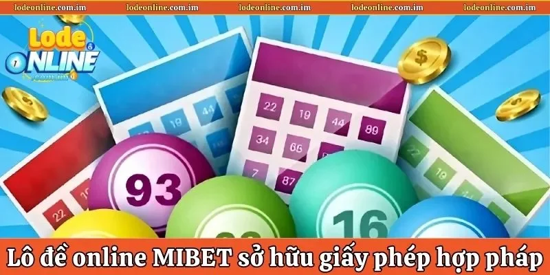 Lô đề online Mibet sở hữu giấy phép hợp pháp